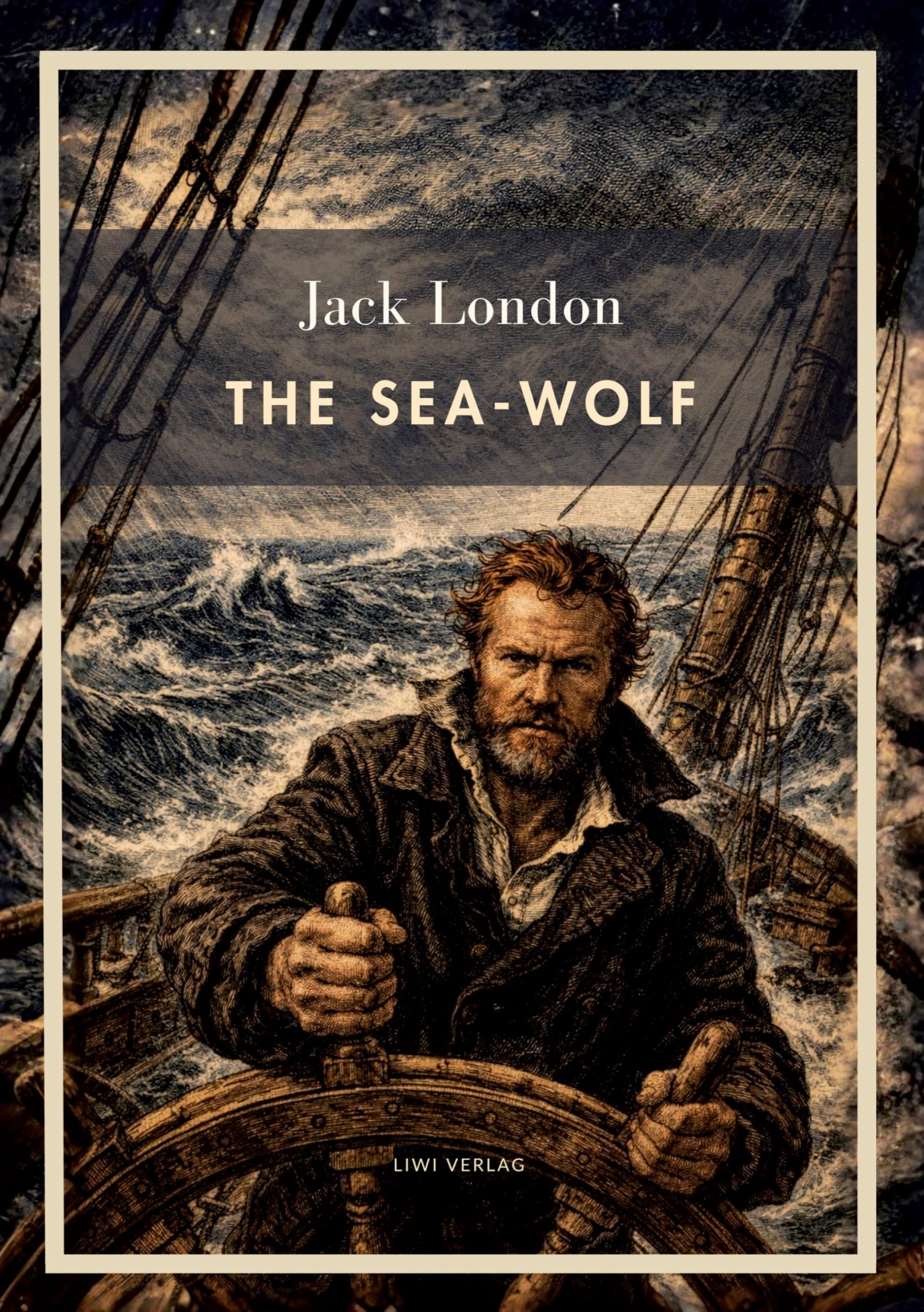 Jack London: The Sea-Wolf (English Edition): A Classic Novel of Survival at Sea