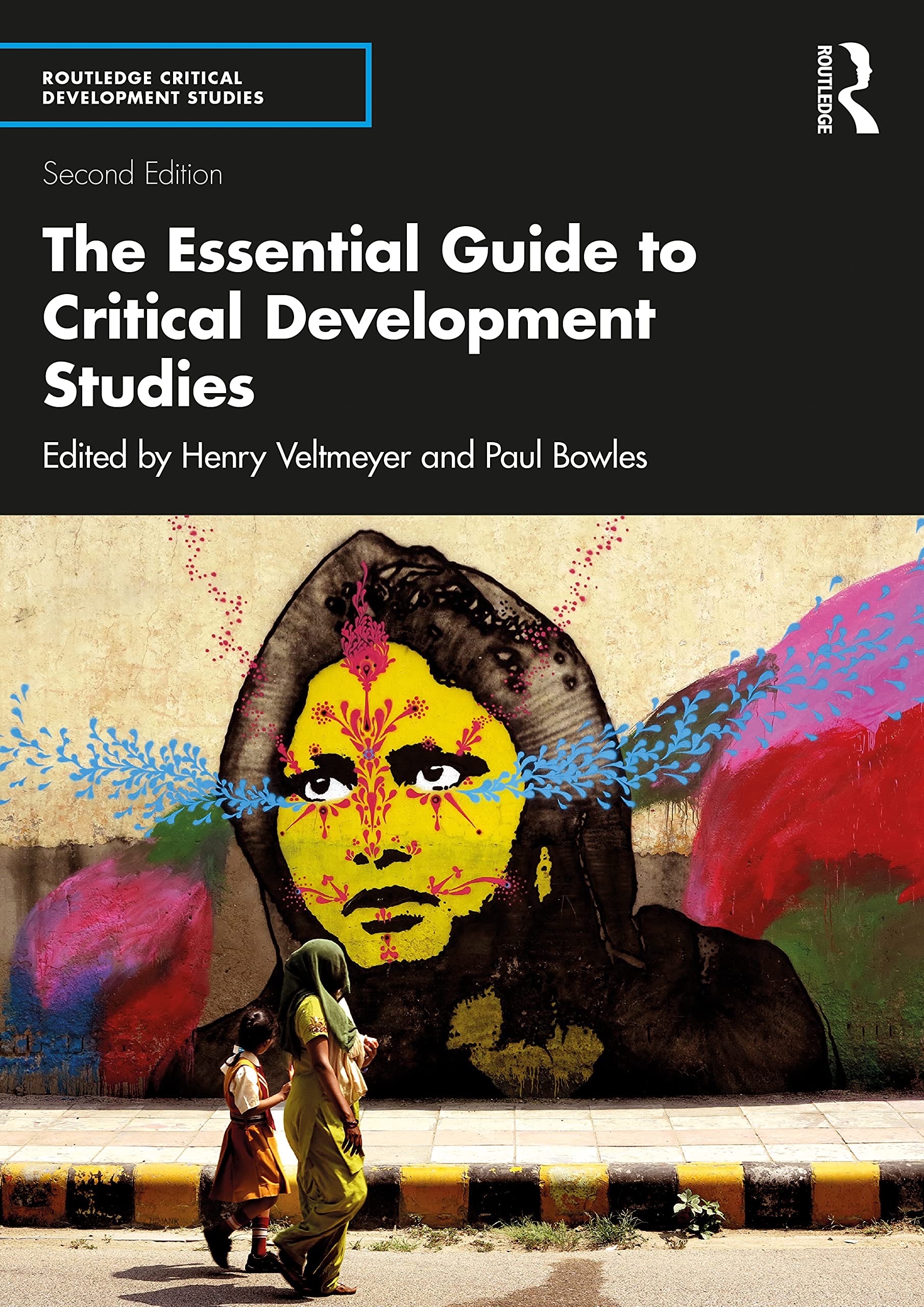 The Essential Guide to Critical～ The Essential Guide to Critical Development Studies: Second