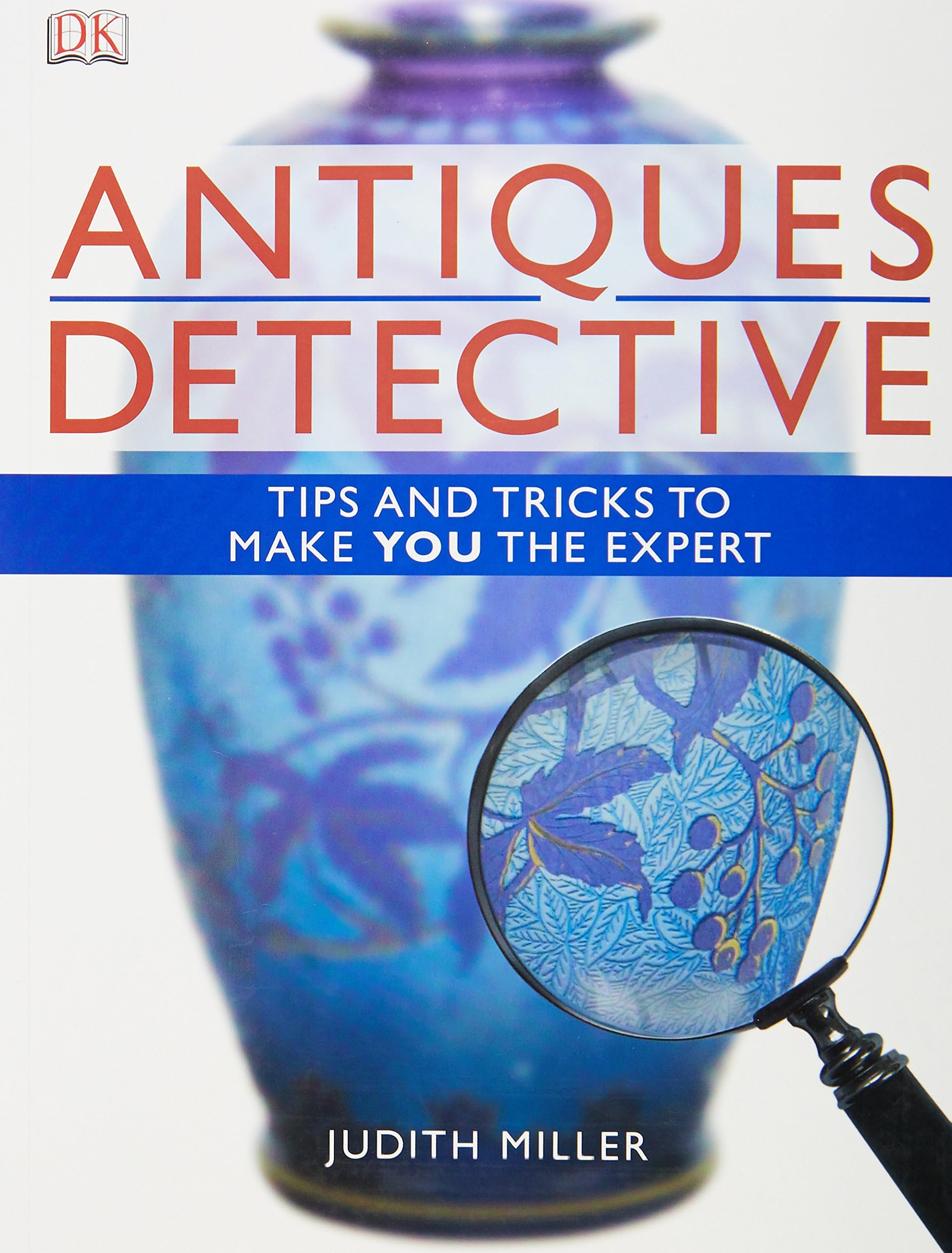 Antiques Detective: Tips and tricks to make you the expert