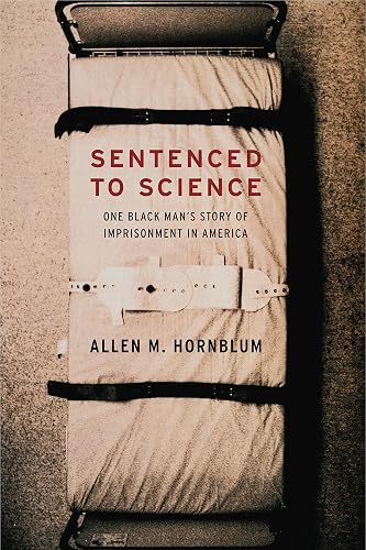 Sentenced to Science:: One Black Man's Story of Imprisonment in America