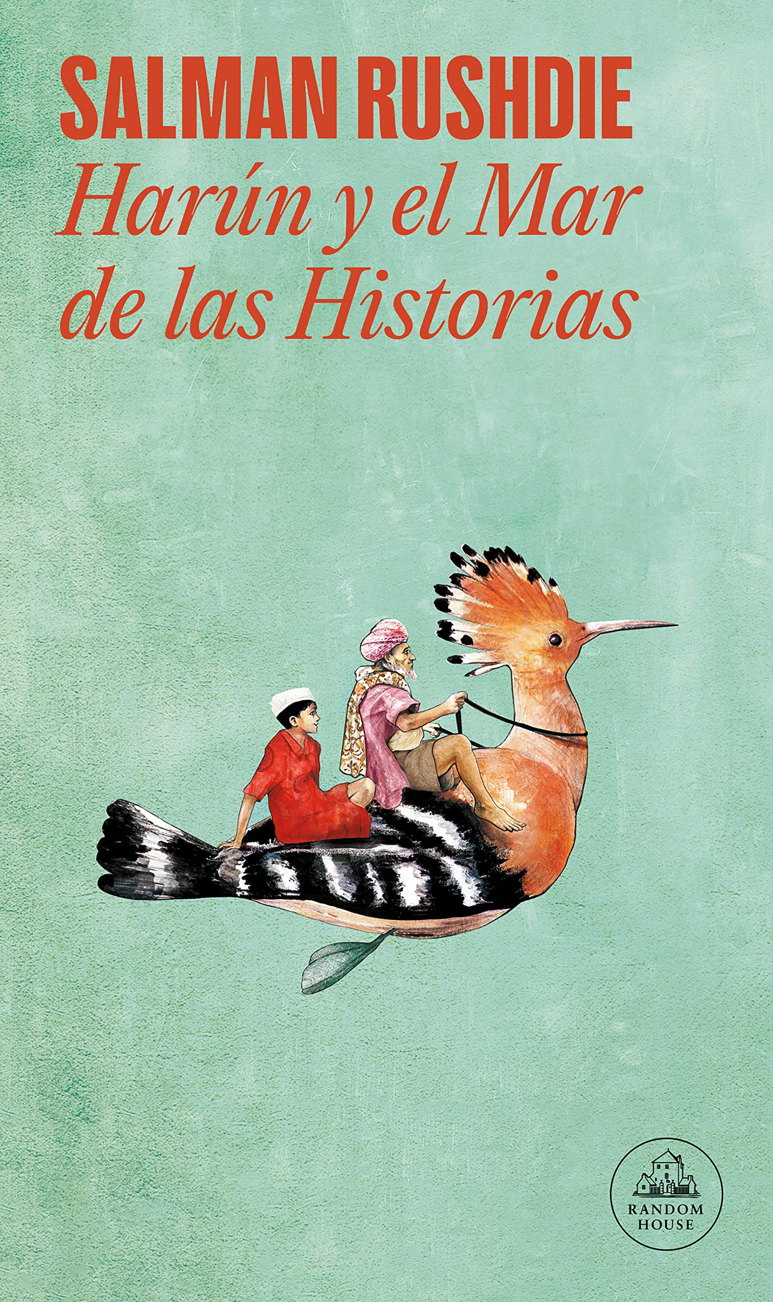 Harun y el mar de las historias / Haroun and the Sea of Stories (Literatura Mondadori / Mondadori Literature)