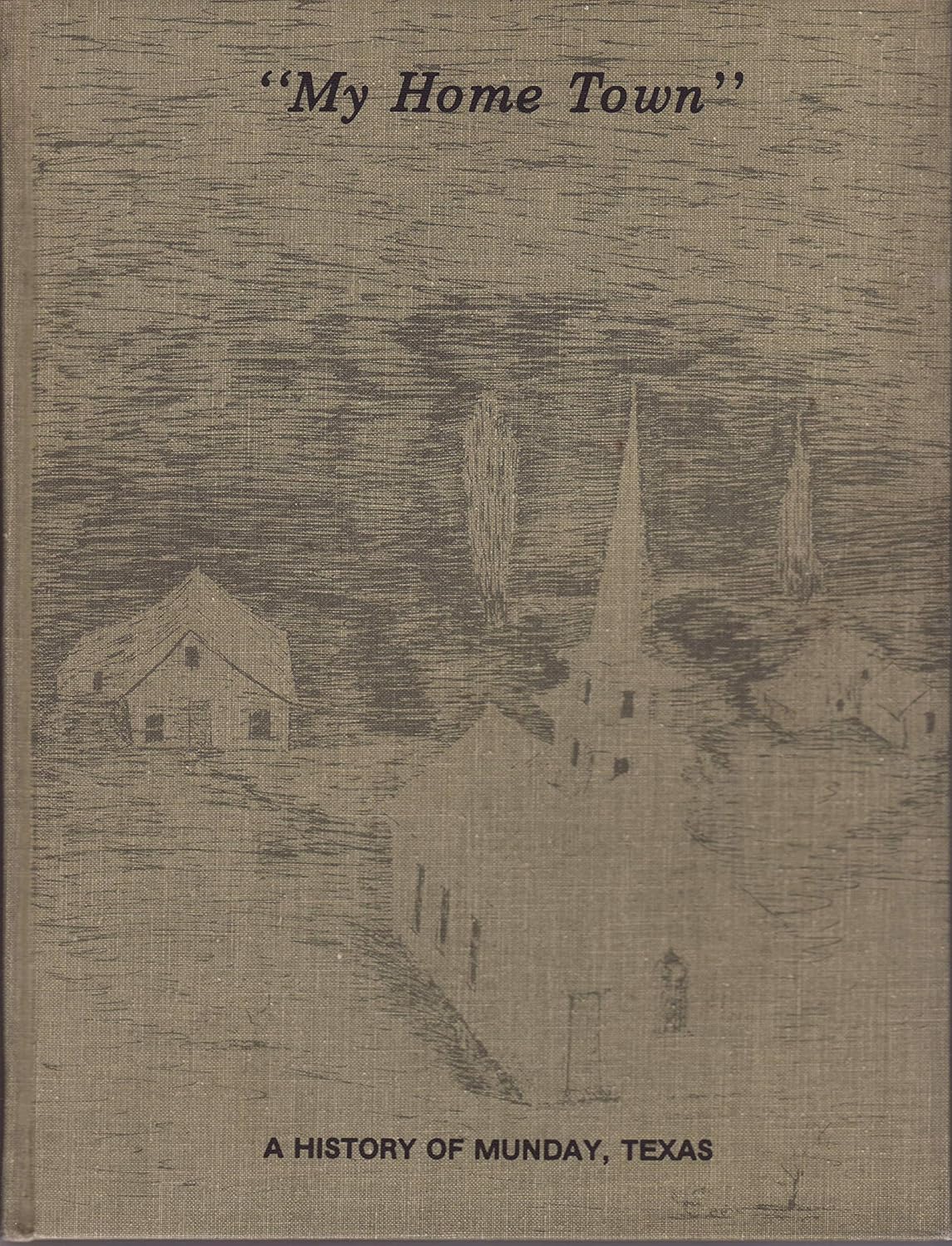 My Home Town A History of Munday, Texas Mary Ann Lee Books