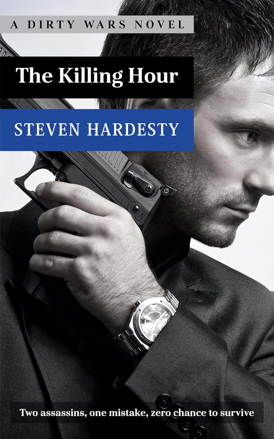 The Killing Hour (A Dirty Wars Novel Book 3) eBook