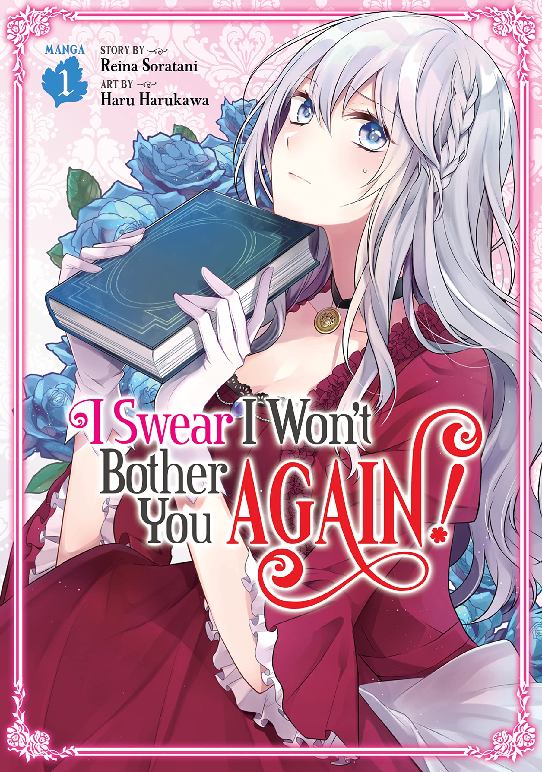 I Swear I Won't Bother You Again! (Manga) Vol. 1 (I Swear I Won't Bother You Again! (Manga))