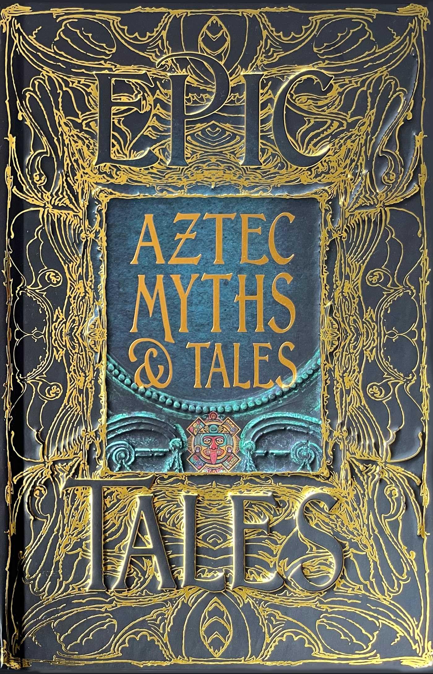 Aztec Myths & Tales: Epic Tales (Gothic Fantasy)