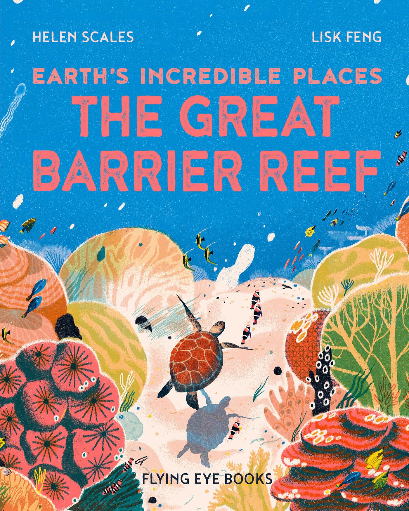 The Great Barrier Reef: Scales, Dr. Helen, Feng, Lisk
