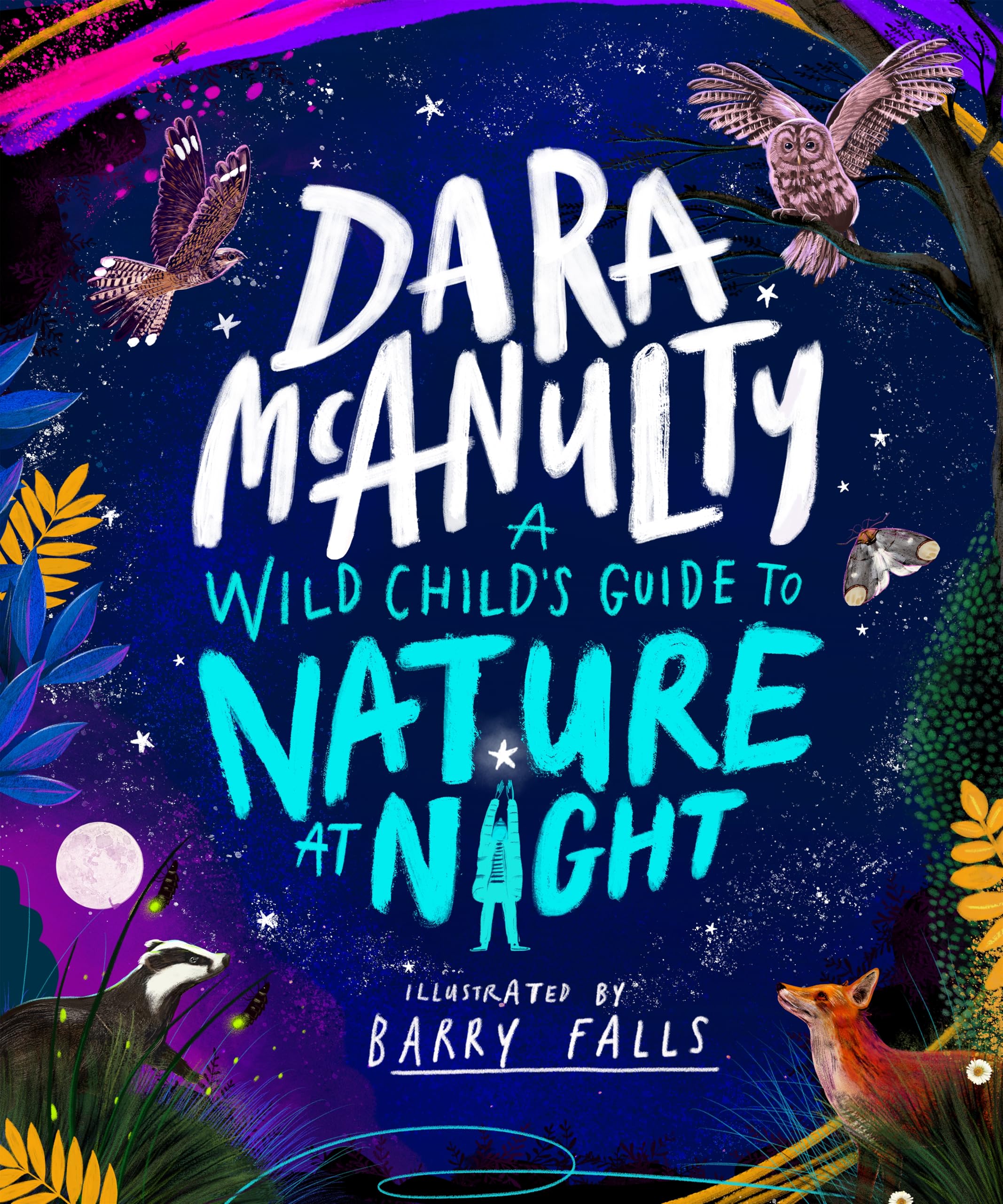 A Wild Child's Guide to Nature at Night: The perfect gift book for young nature lovers: 1