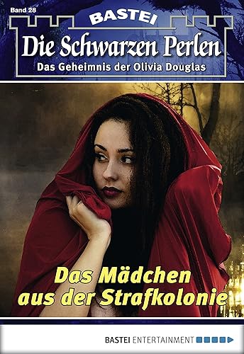 Die schwarzen Perlen - Folge 28: Das Mädchen aus der Strafkolonie