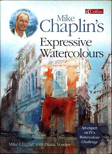 Mike Chaplin’s Expressive Watercolours: Developing your Expertise and Style