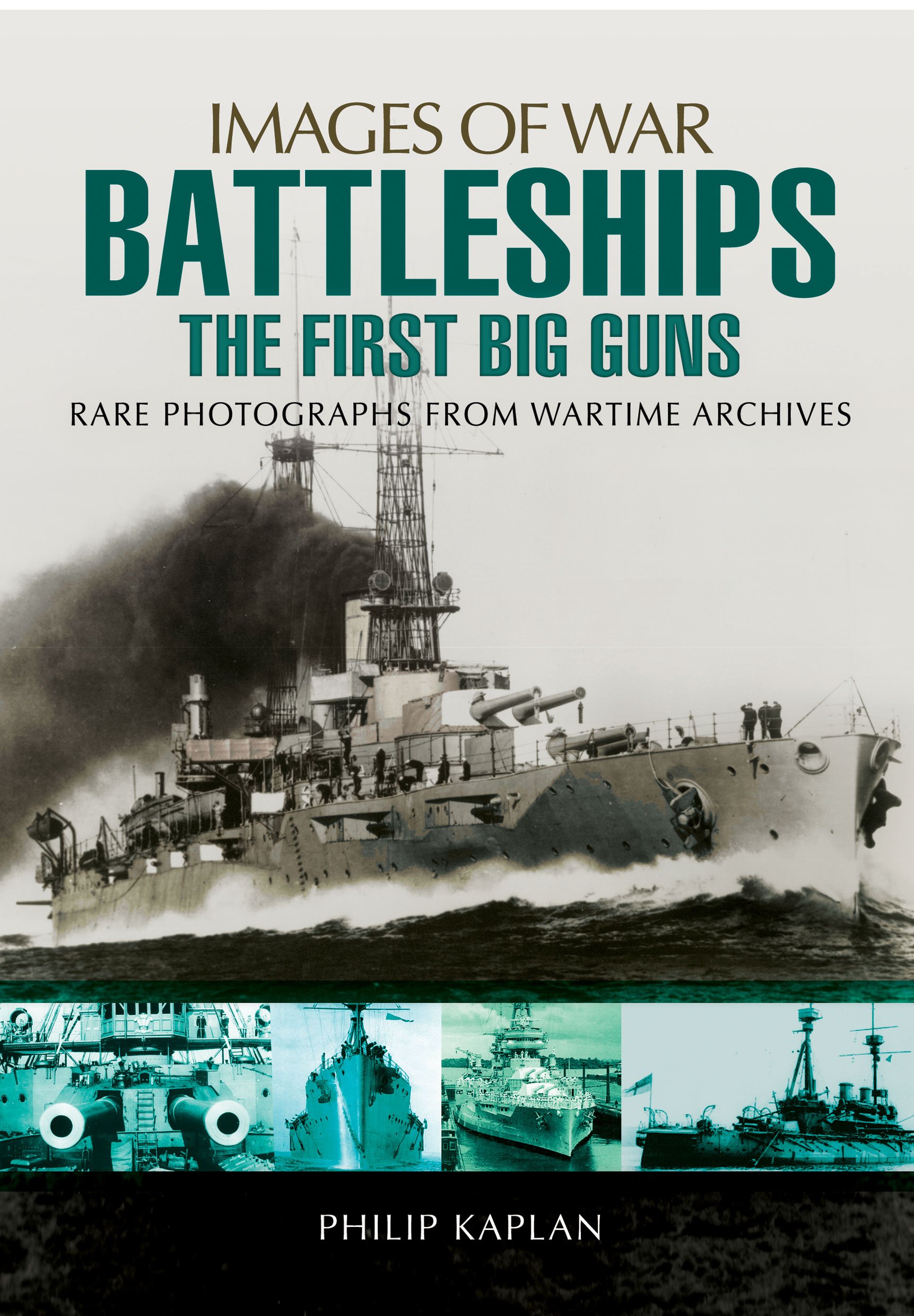 Buy Battleships: The First Big Guns: The First Big Guns: Rare Photographs from Wartime Archives (Images of War) — BookShops.in