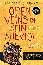 Open Veins of Latin America: Five Centuries of the Pillage of a Continent