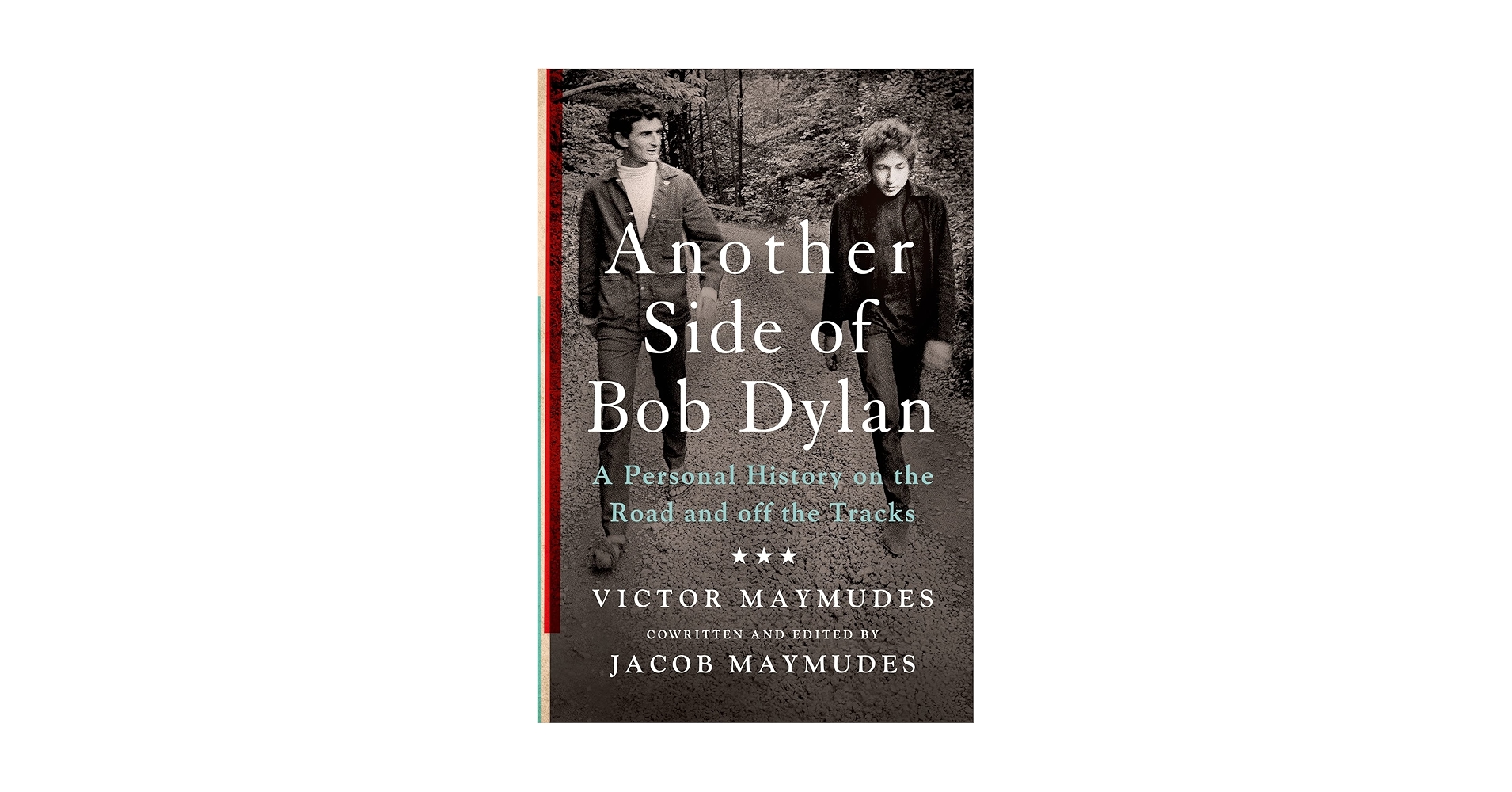 Another Side of Bob Dylan: A Personal History on the Road