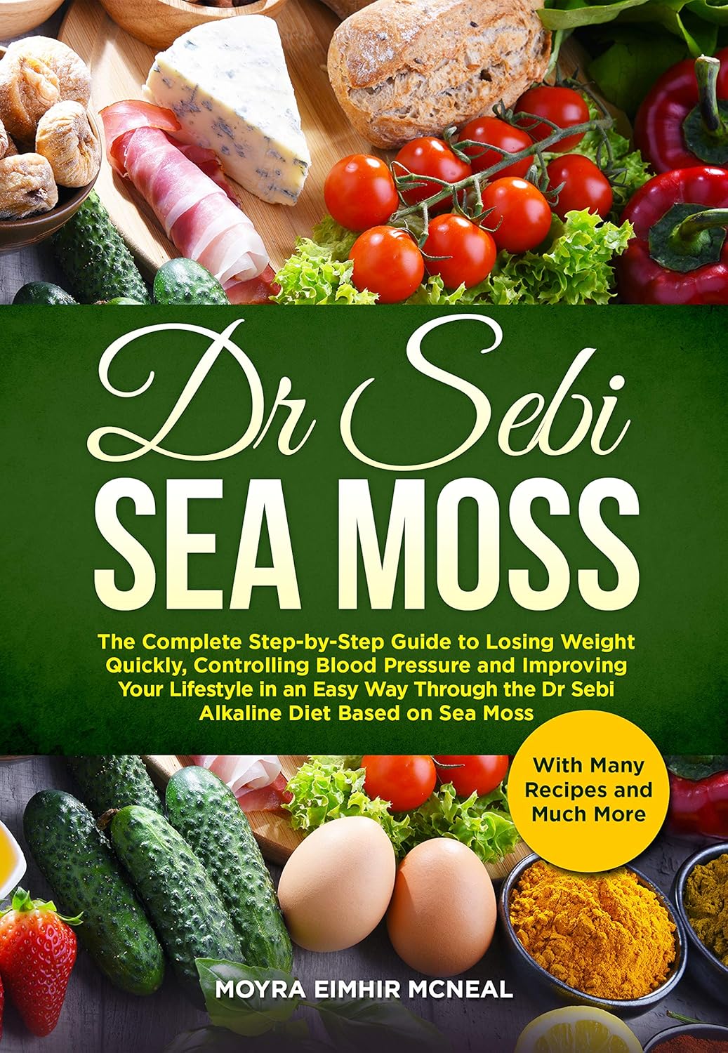 Dr Sebi Sea Moss: The Complete Step-by-Step Guide to Losing Weight ...