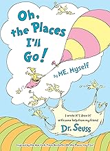 Oh, the Places I'll Go! By ME, Myself