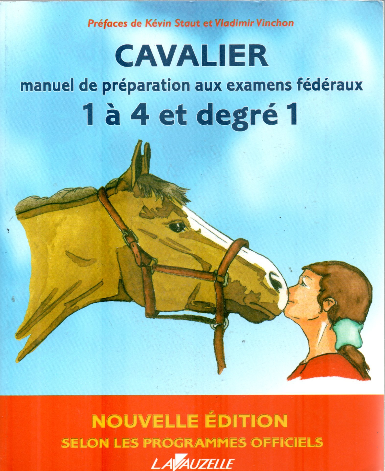 Cavalier 1 à 4 et degré 1 - manuel de préparation aux examens fédéraux: Manuel de préparation aux examens fédéraux 1 à 4 et Degré 1