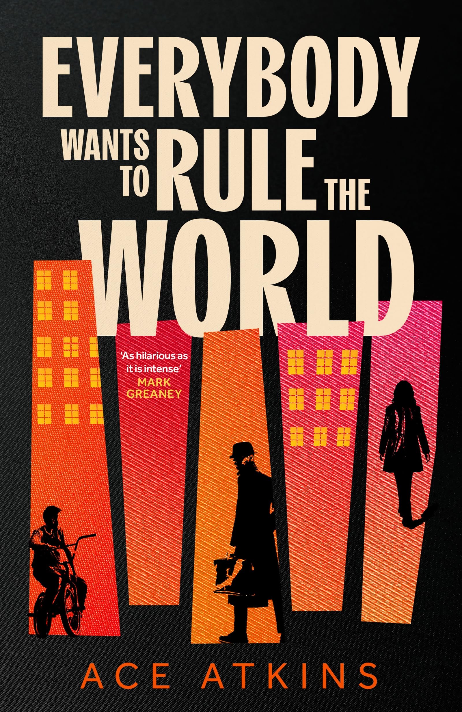 Everybody Wants to Rule the World by Ace Atkins Hardback