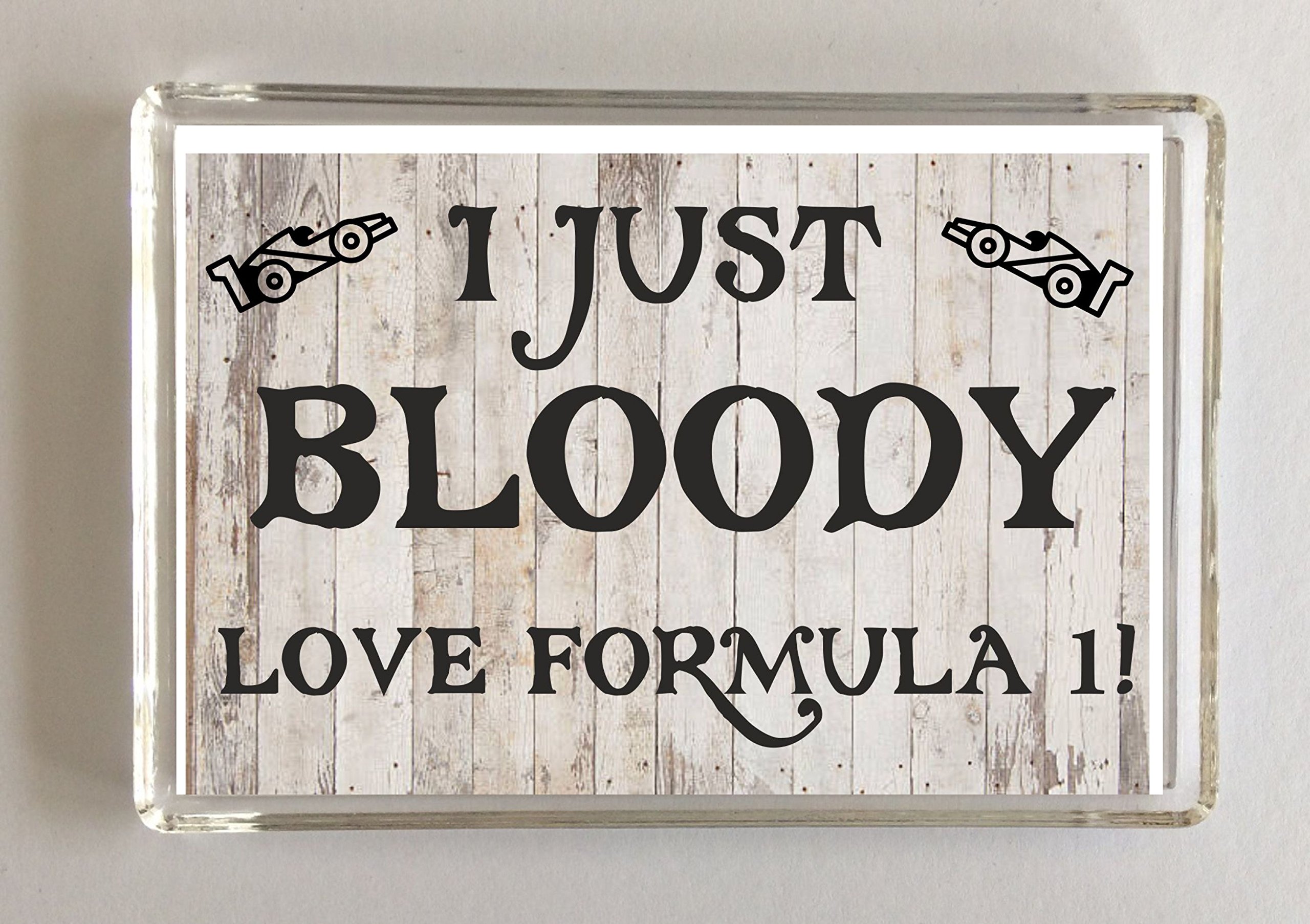 Clare's Cosmetics Fun Formula One Lover Gift - I Just Bloody Love - Novelty Fridge Magnet
