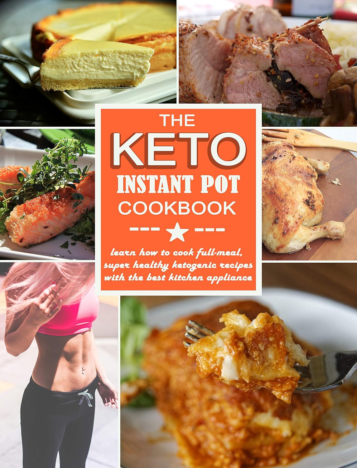 THE KETO INSTANT POT COOKBOOK How to Cook FullMeal, Super Healthy