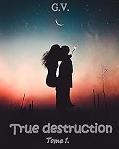 Download True destruction.: Tome 1 PDF