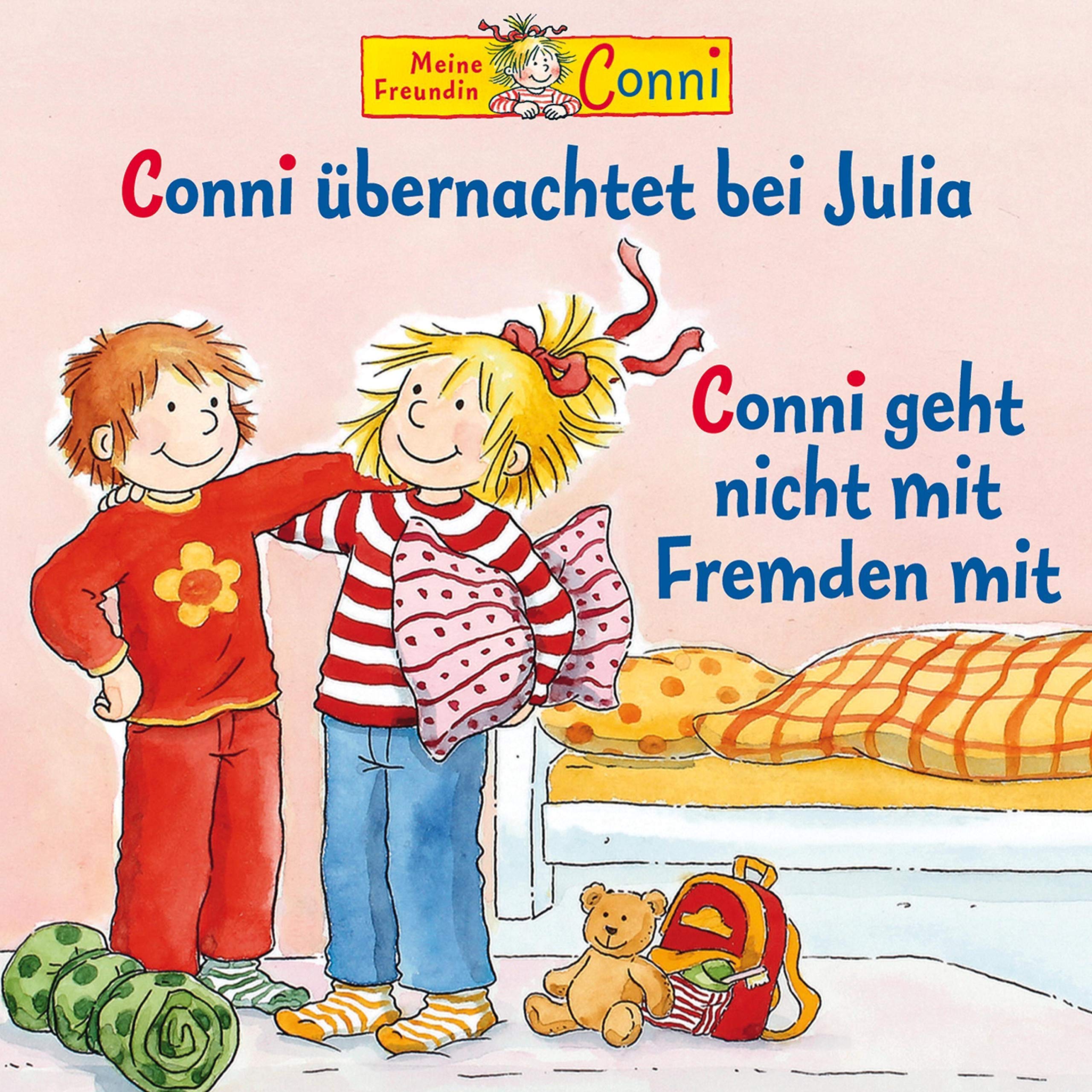 Cover art for Conni übernachtet bei Julia / Conni geht nicht mit Fremden mit
