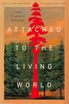 Attached to the Living World A New Ecopoetry Anthology