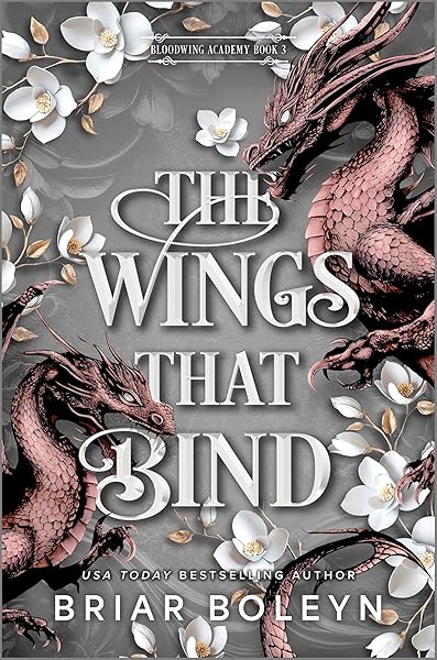 The Wings That Bind: A Novel - An Intense Dark Academia Adventure of Magic, Betrayal, and Dangerous Secrets (Bloodwing Academy Book 3)