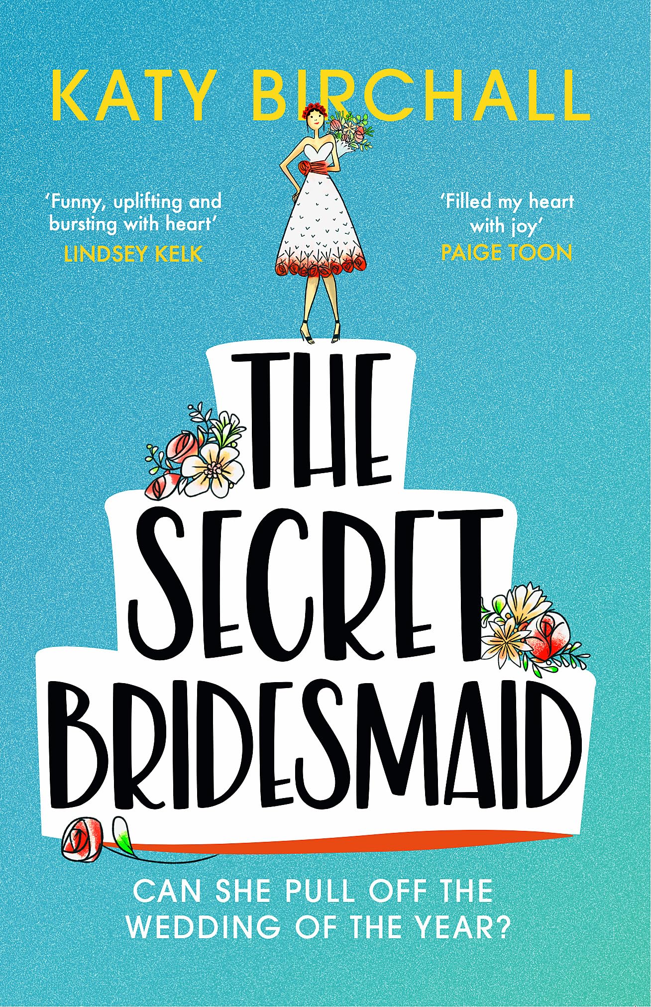 The Secret Bridesmaid by Katy Birchall (Paperback Book)