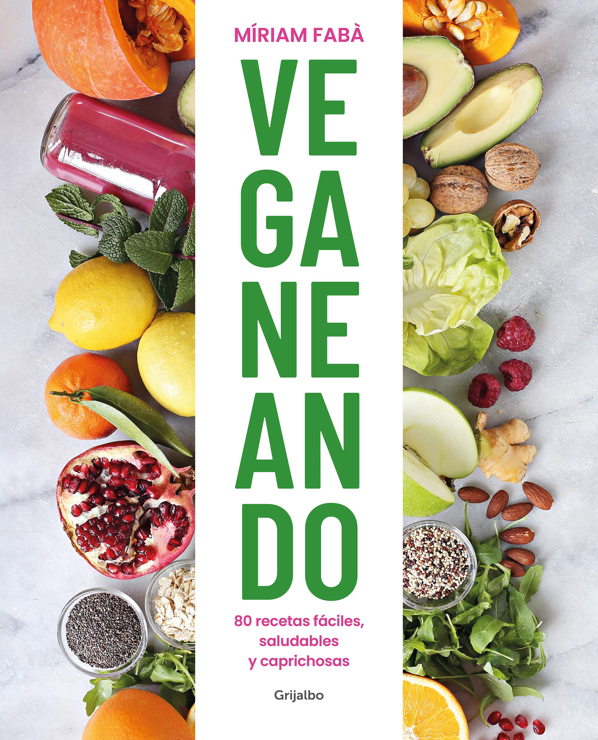 Veganeando: 80 recetas fáciles, saludables y caprichosas (Cocina saludable)