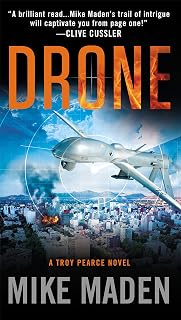 Drone (Troy Pearce Book 1) by Mike Maden: Explosive Thriller on Drone Warfare & CIA Action
