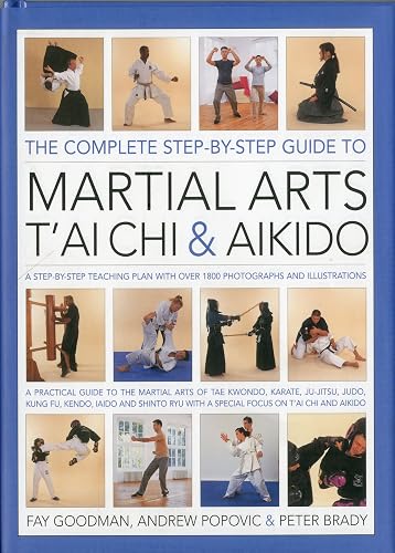 The Complete Step-By-Step Guide to Martial Arts T'ai Chi &amp; Aikido