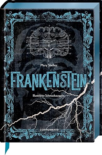 Frankenstein: oder Der neue Prometheus: Horror-Klassiker mit 10 aufwendig gestalteten Extras. Durchgehend illustriert, blauer Folienschnitt, mit Leseband (Große Schmuckausgabe)