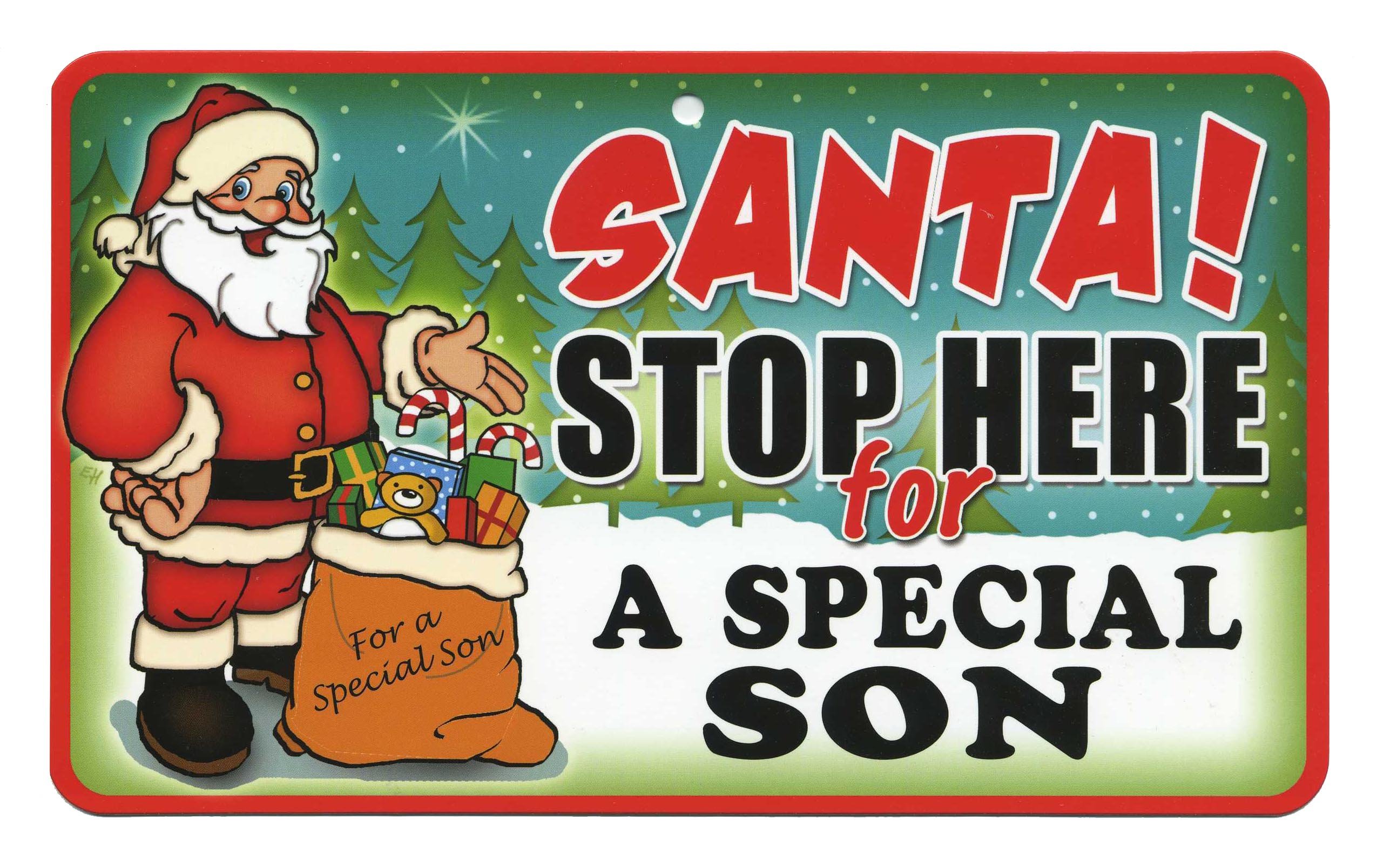 Instant Gifts Santa Stop Here Signs Santa Stop Here Sign - A Special Son