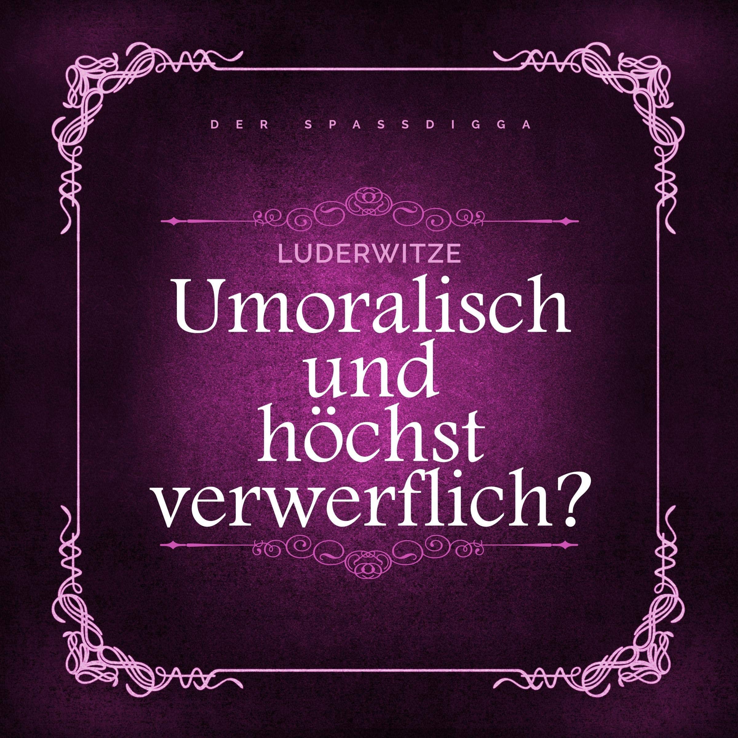 Unmoralisch und höchst verwerflich?