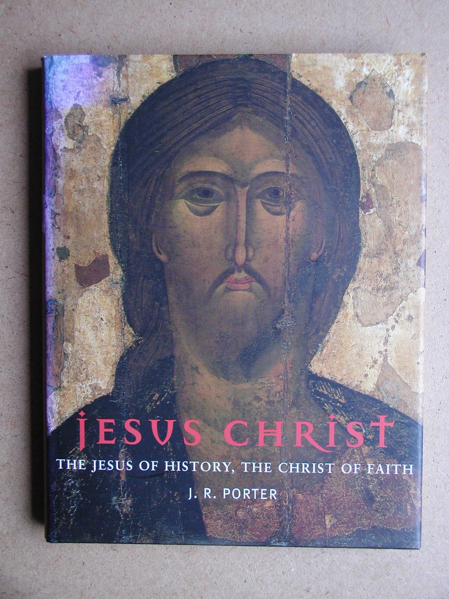 Jesus Christ: The Jesus of History, the Christ of Faith