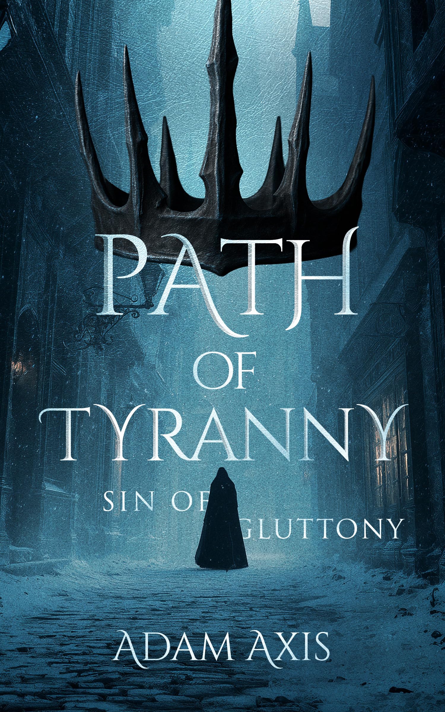 Path of Tyranny: Sin of Gluttony (Orphaned World Book 1)