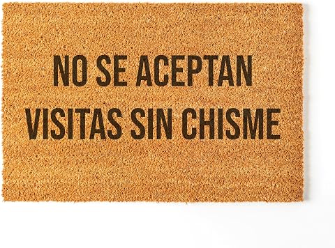 NANNUK - Felpudo Personalizado Fibra de Coco No se aceptan visitas sin chisme | Medida 70 x 40 cm | Base Antideslizante | Felpudo Original Entrada de Casa (Chisme)