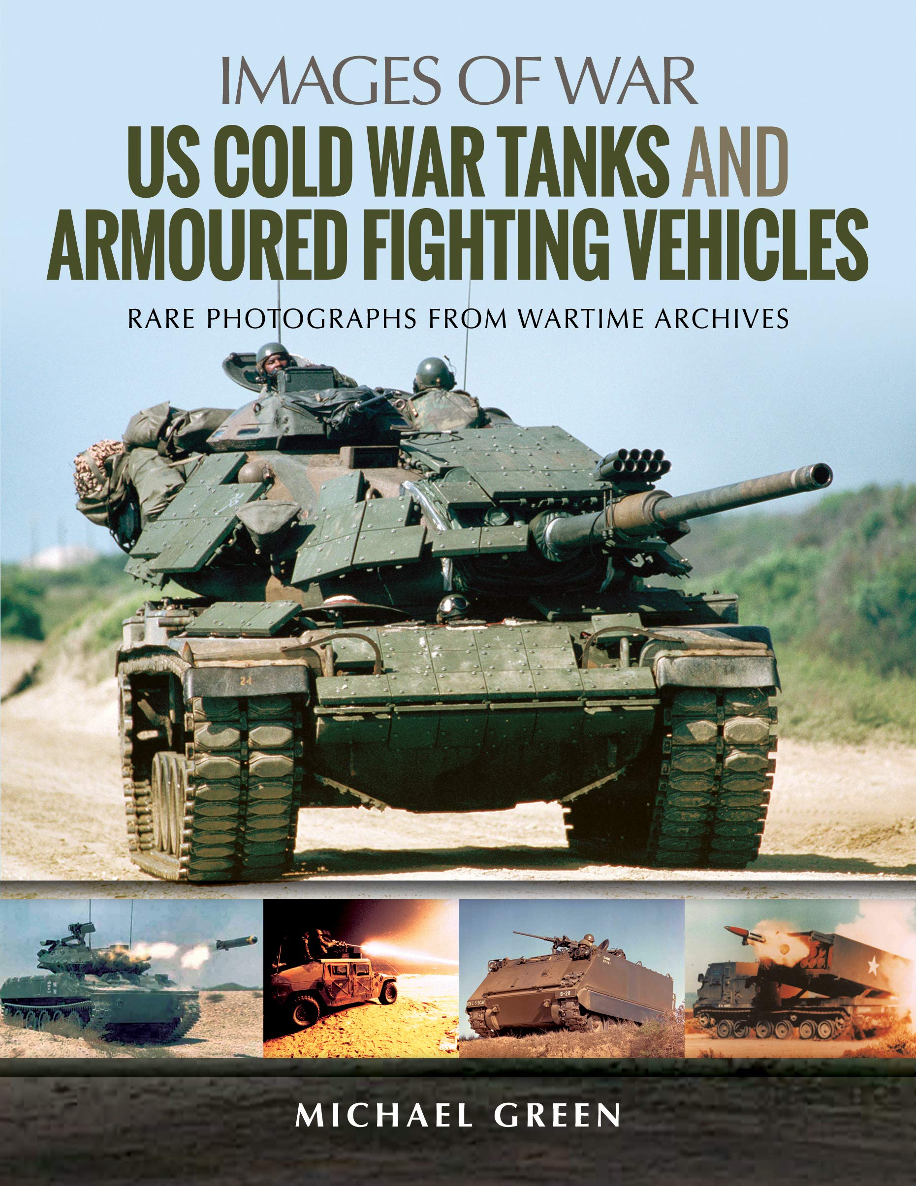 US Cold War Tanks and Armoured Fighting Vehicles by Michael Green