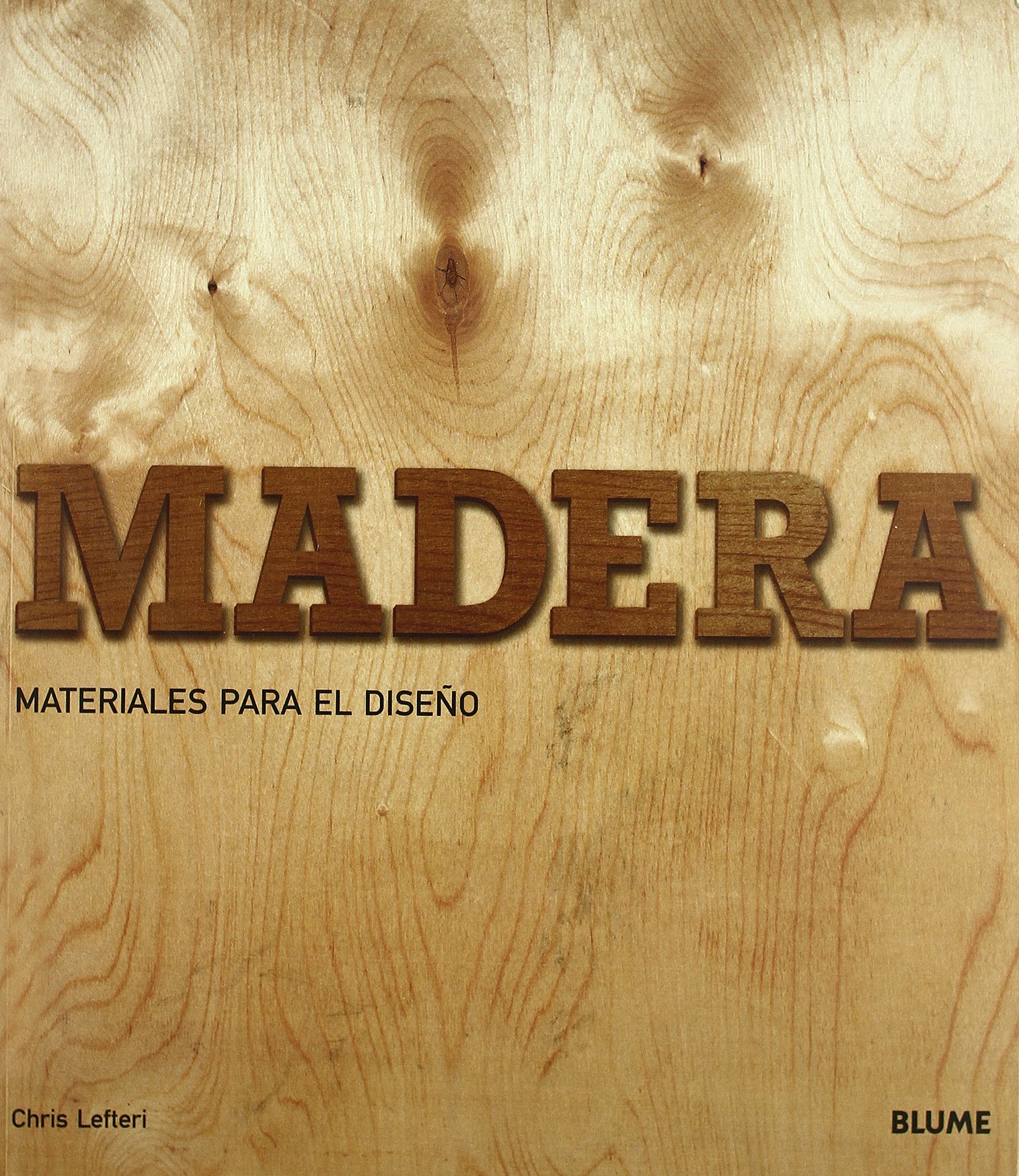 Madera. Materiales Para el Diseño