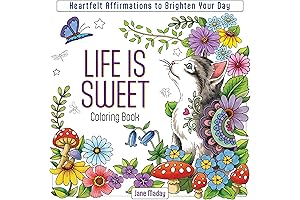 Life Is Sweet Coloring Book: 31 Heartfelt Affirmations to Brighten Your Day