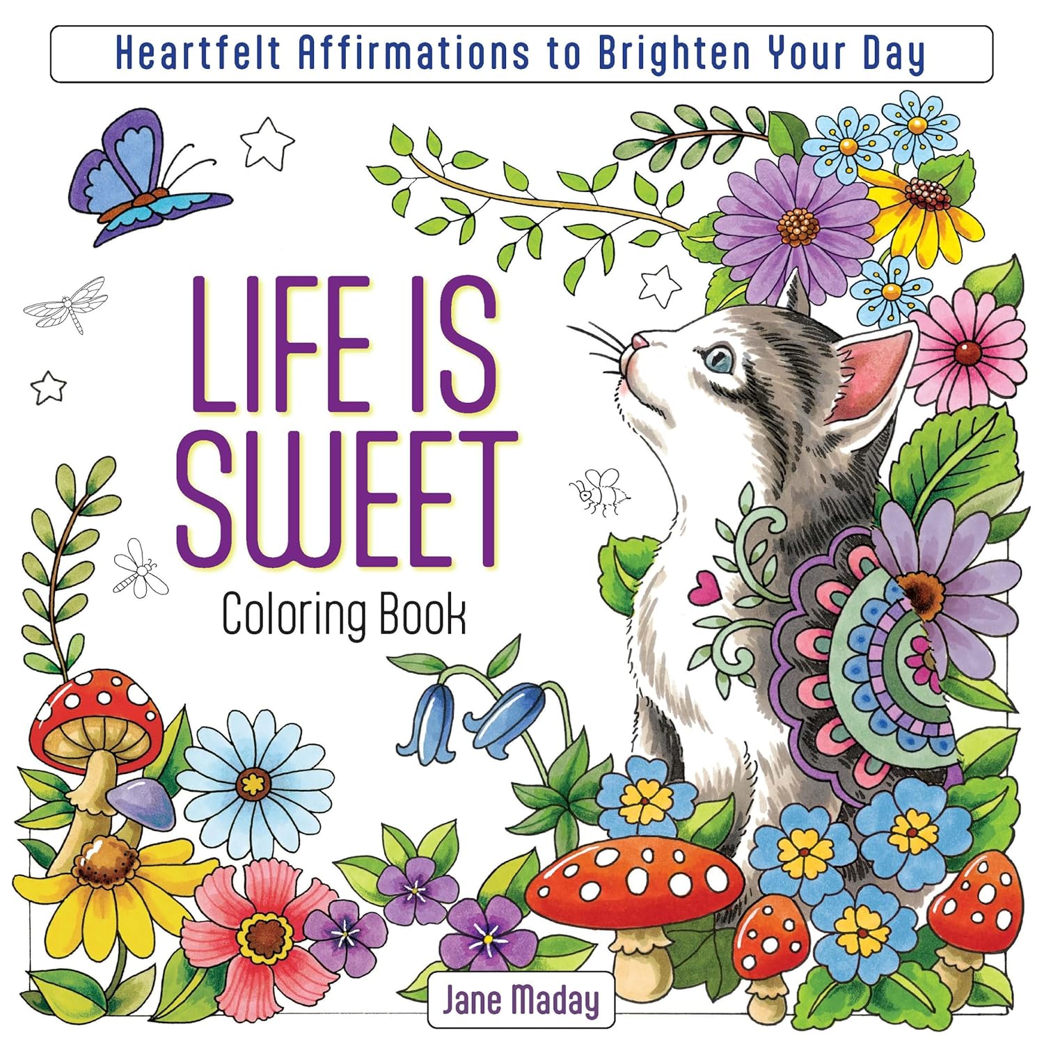 Life Is Sweet Coloring Book: Heartfelt Affirmations to Brighten Your Day