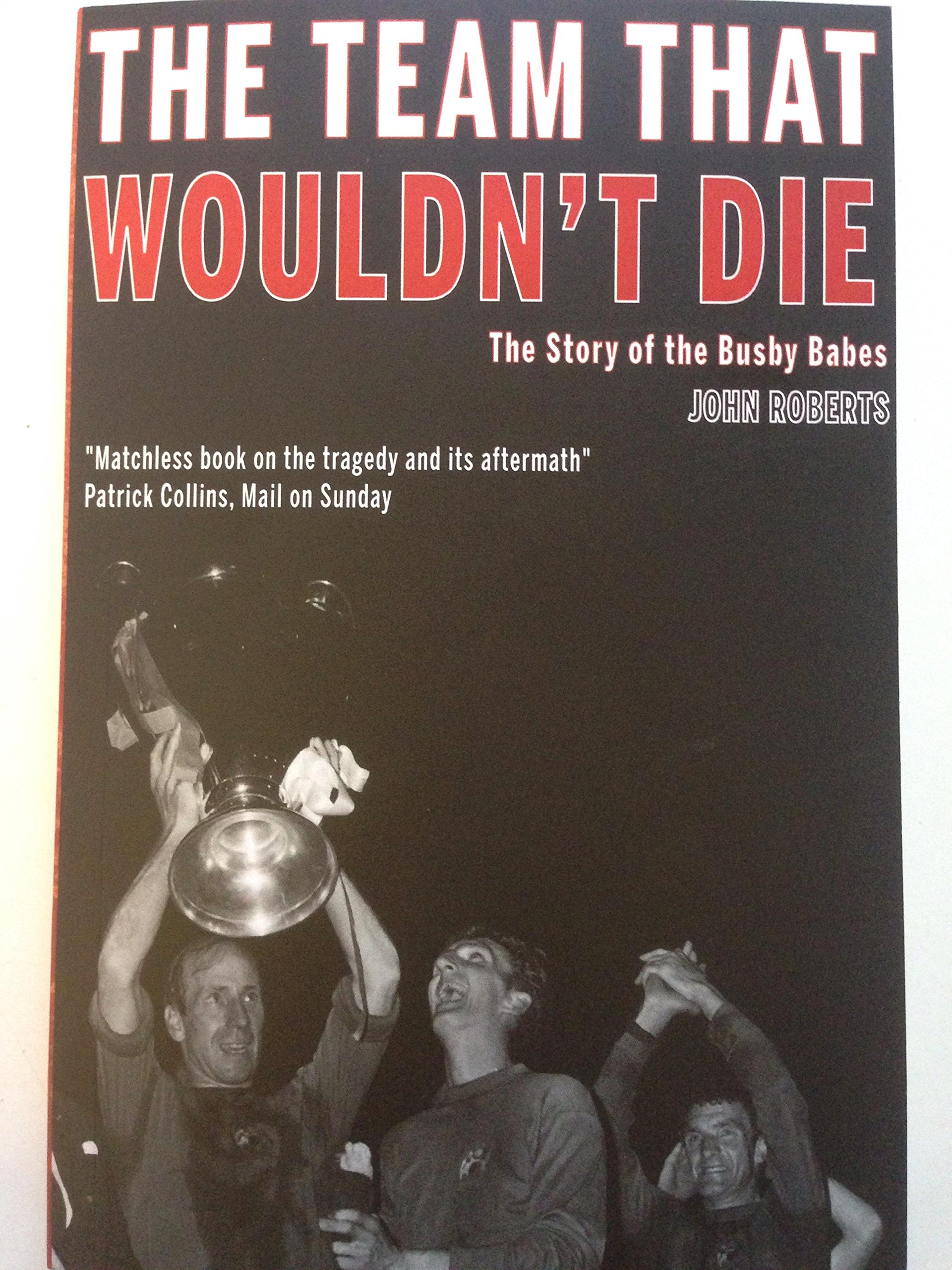 The Team That Wouldn't Die by John Roberts. (Paperback Book)