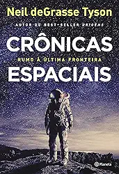 Crônicas espaciais: Rumo à última fronteira
