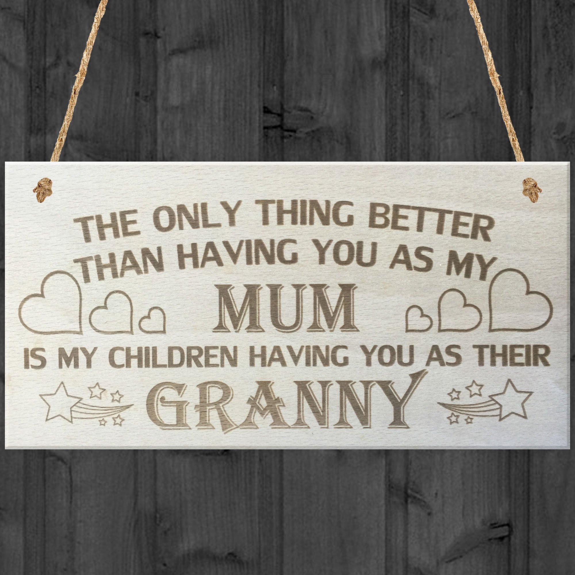 Red Ocean The Only Thing Better Than Having You As My Mum Is My Children Having You As Their Granny Love Gift Wooden Hanging Plaque Sign