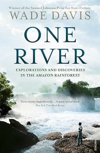 One River: Explorations and Discoveries in the Amazon Rain Forest