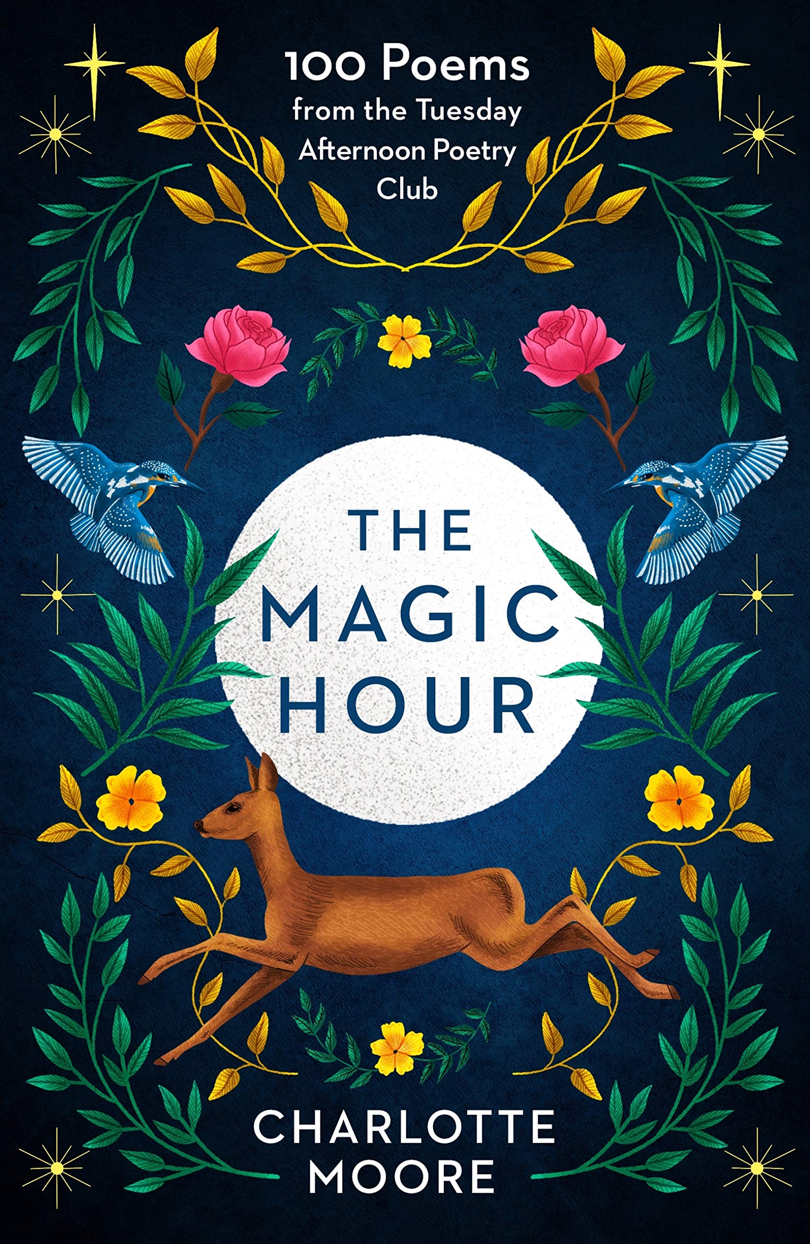 The Magic Hour: 100 Poems from the Tuesday Afternoon Poetry Club