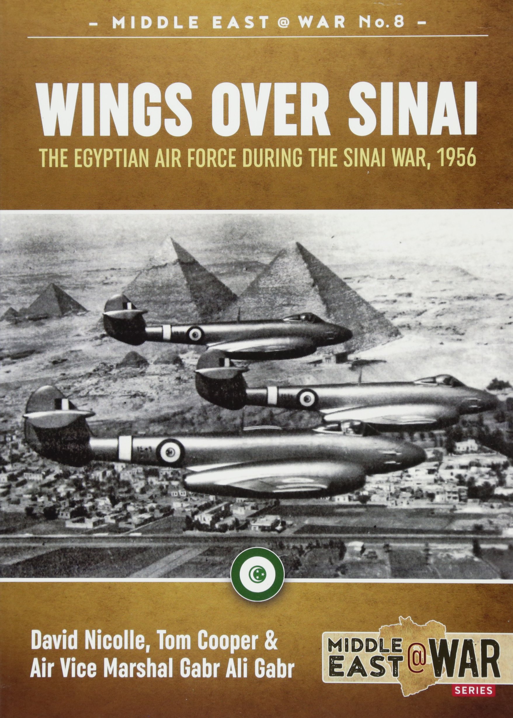 Wings Over Sinai: The Egyptian Air Force During the Sinai War, 1956 (Middle East@War)