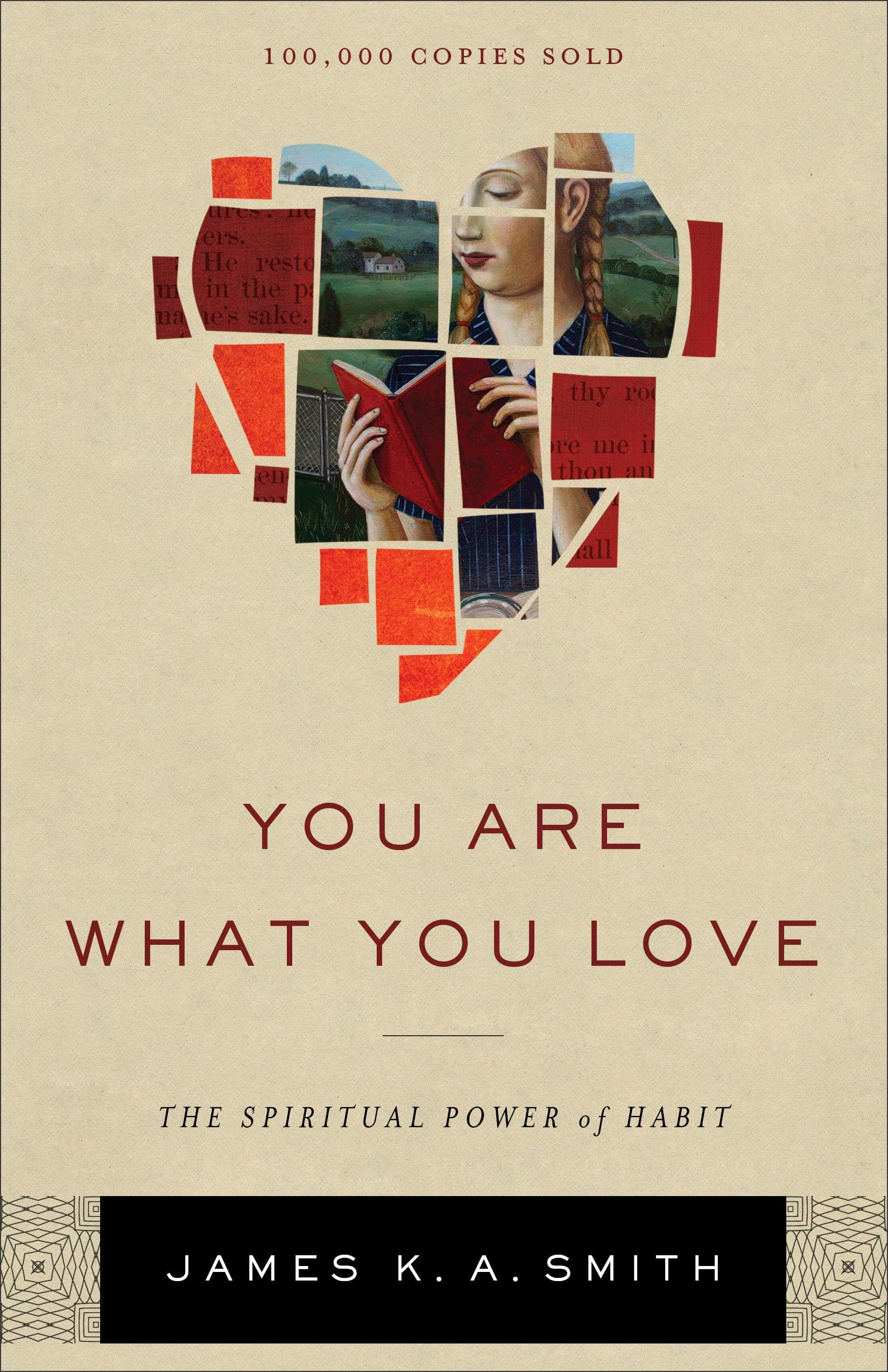 You Are What You Love: The Spiritual Power of Habit | Examining How Culture Shapes Us | Deepening Discipleship through Christian Practices