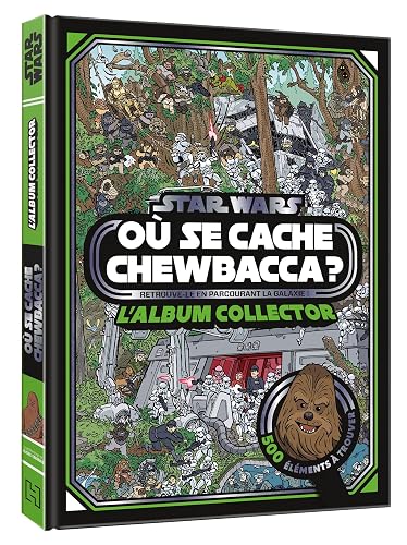 STAR WARS - Cherche et trouve - Où se cache Chewbacca ? - L'album collector