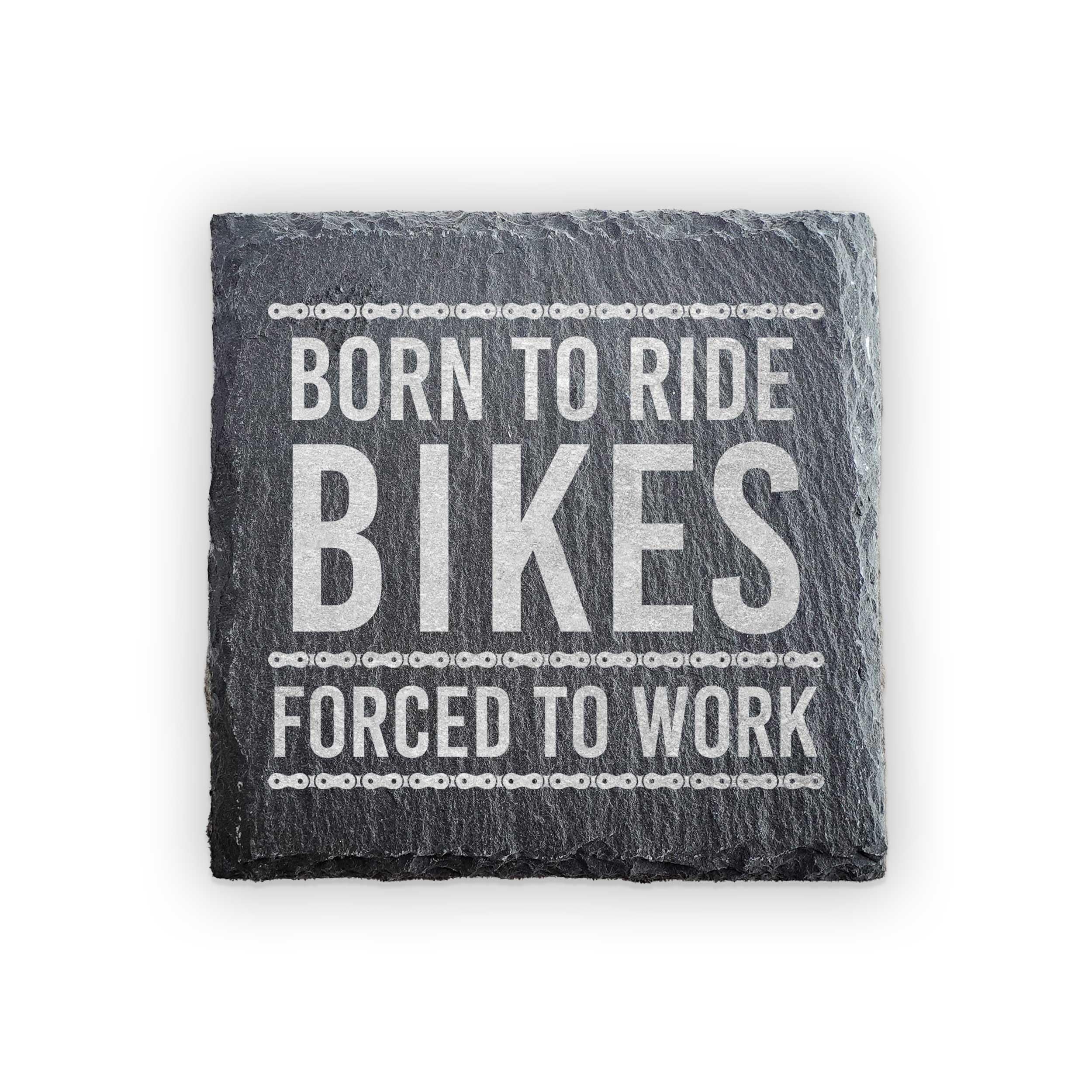 Born to Ride Bikes Forced to Work Cycling Coaster – Laser Engraved Matt Slate Coaster – Funny Gift for Cyclists, Road Riders & Commuters