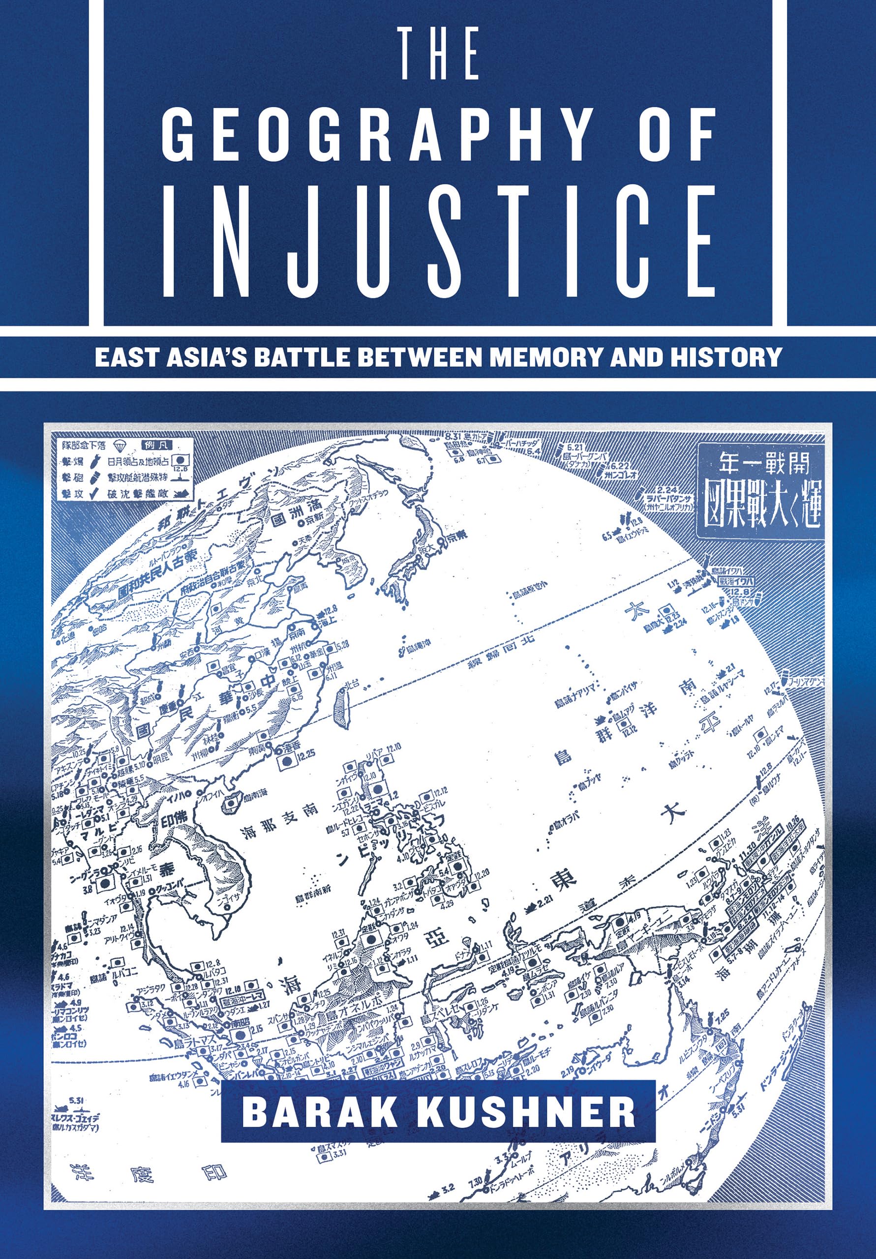 The Geography of Injustice by Barak Kushner HARDBACK 9781501774010